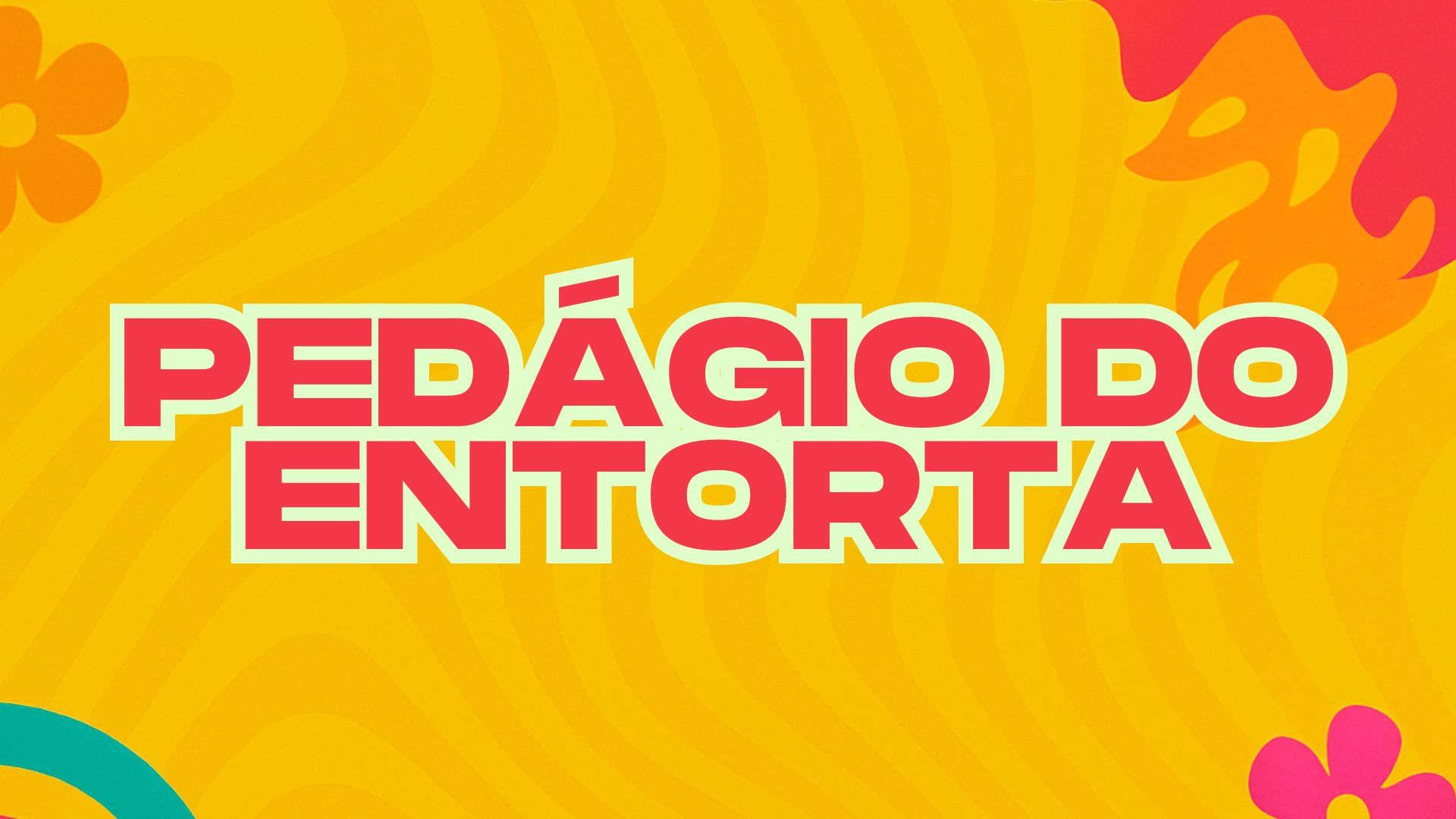 Pedágio do Entorta!